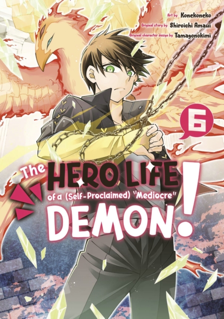 The Hero Life of a (Self-Proclaimed) Mediocre Demon! 6, Paperback / softback Book