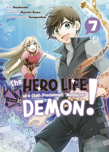 The Hero Life of a (Self-Proclaimed) Mediocre Demon! 7, Paperback / softback Book