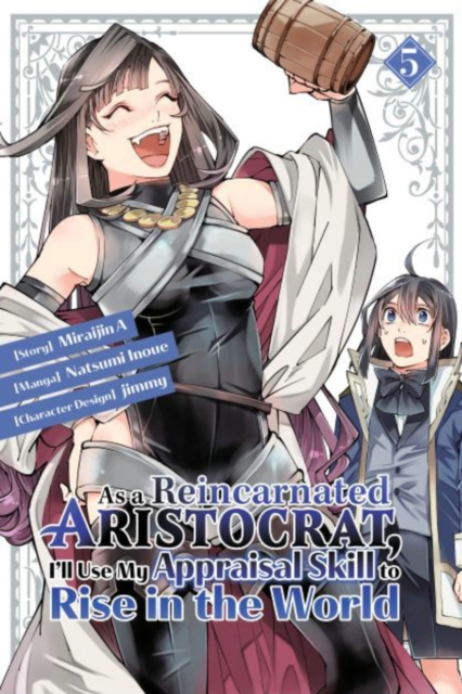 As a Reincarnated Aristocrat, I'll Use My Appraisal Skill to Rise in the World 5 (manga), Paperback / softback Book