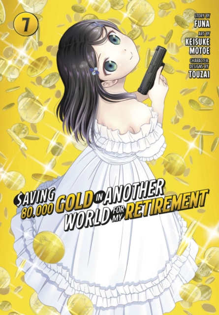 Saving 80,000 Gold in Another World for My Retirement 7 (Manga), Paperback / softback Book