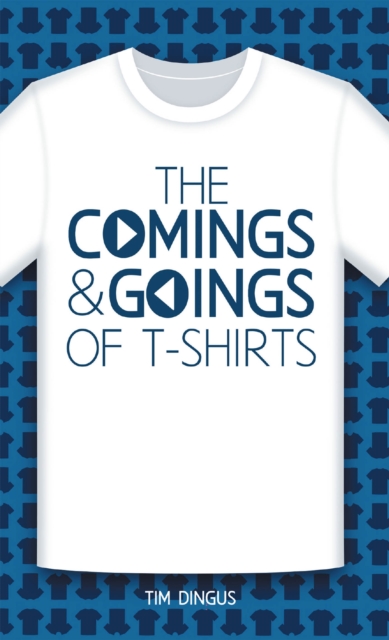 The Comings and Goings of T-Shirts, EPUB eBook