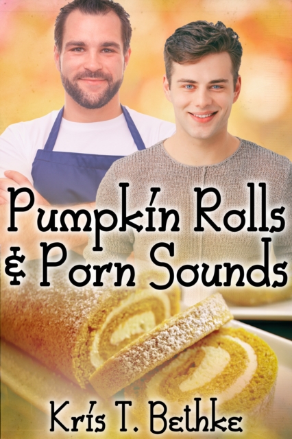 Pumpkin Rolls and Porn Sounds, EPUB eBook