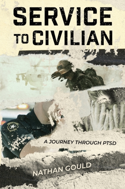 Service to Civilian : A Journey Through PTSD, Paperback / softback Book