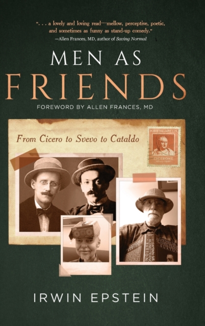 Men As Friends : From Cicero to Svevo to Cataldo, Hardback Book