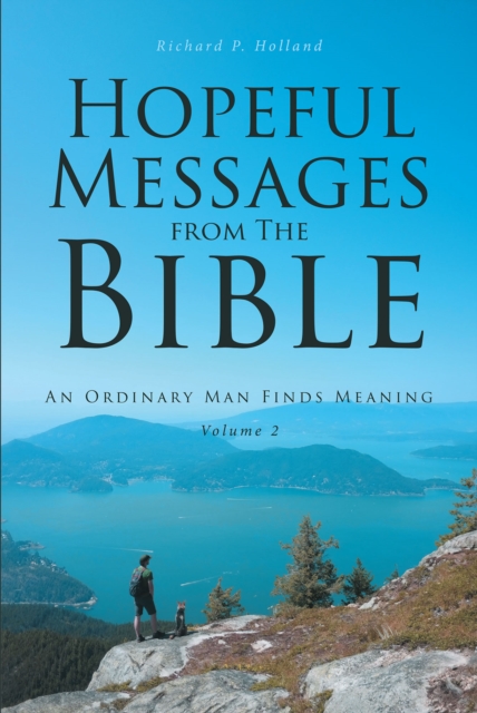 Hopeful Messages from The Bible: Volume 2 : An Ordinary Man Finds Meaning, EPUB eBook