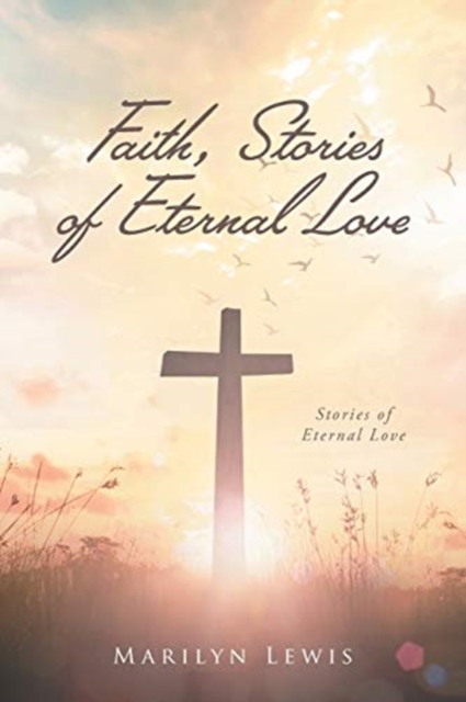 Faith, Stories of Eternal Love, Paperback / softback Book