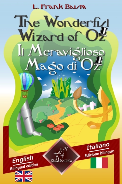 The Wonderful Wizard of Oz - Il Meraviglioso Mago di Oz : Bilingual parallel text - Bilingue con testo inglese a fronte: English - Italian / Inglese - Italiano, Paperback / softback Book