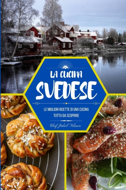 La cucina svedese : Le migliori ricette di una cucina tutta da scoprire, Paperback / softback Book
