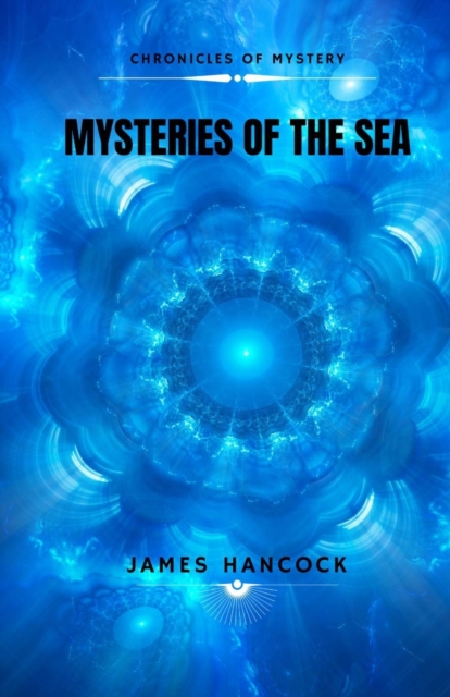 Mysteries of the sea : Chronicles of mystery, Paperback / softback Book