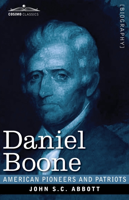 Daniel Boone : The Pioneer of Kentucky, Paperback / softback Book