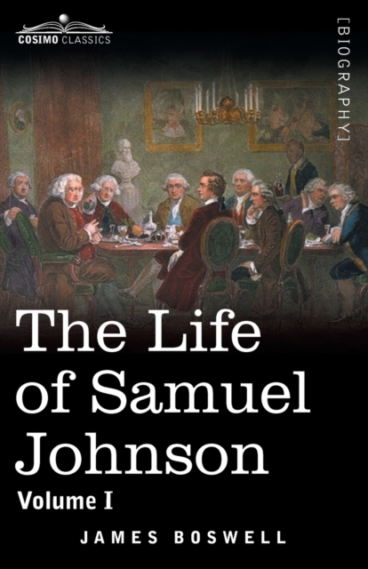 The Life of Samuel Johnson, Volume I : Volume I, Paperback / softback Book