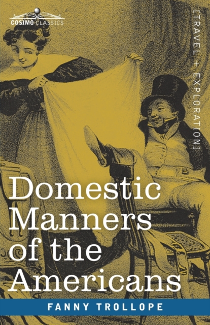 Domestic Manners of the Americans, Paperback / softback Book