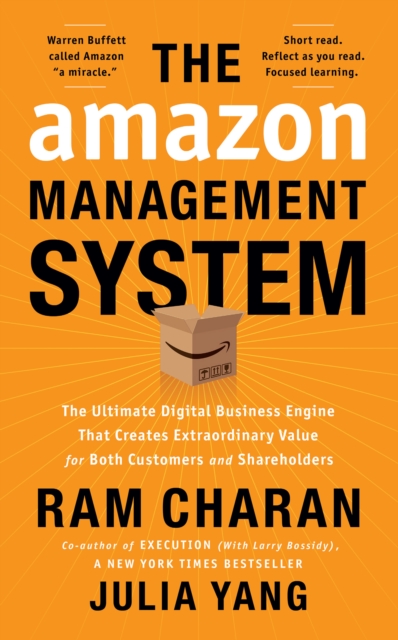 The Amazon Management System : The Ultimate Digital Business Engine That Creates Extraordinary Value for Both Customers and Shareholders, Hardback Book