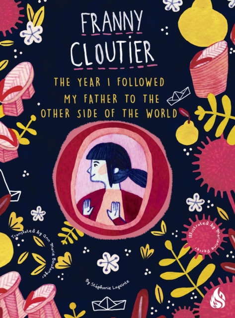 The Year I Followed My Father To The Other Side Of The World : Franny Cloutier, Paperback / softback Book