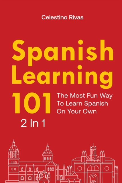 Spanish Learning 101 2 In 1 : The Most Fun Way To Learn Spanish On Your Own, Paperback / softback Book