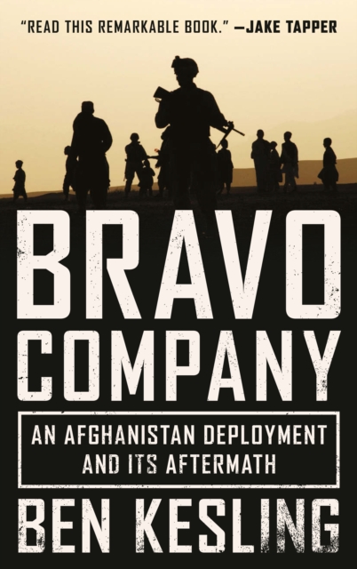 Bravo Company : An Afghanistan Deployment and Its Aftermath, EPUB eBook