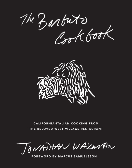 The Barbuto Cookbook : California-Italian Cooking from the Beloved West Village Restaurant, EPUB eBook