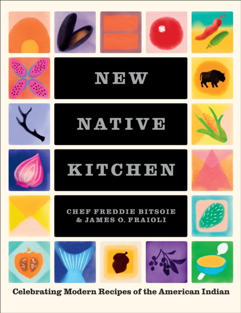 New Native Kitchen : Celebrating Modern Recipes of the American Indian, EPUB eBook