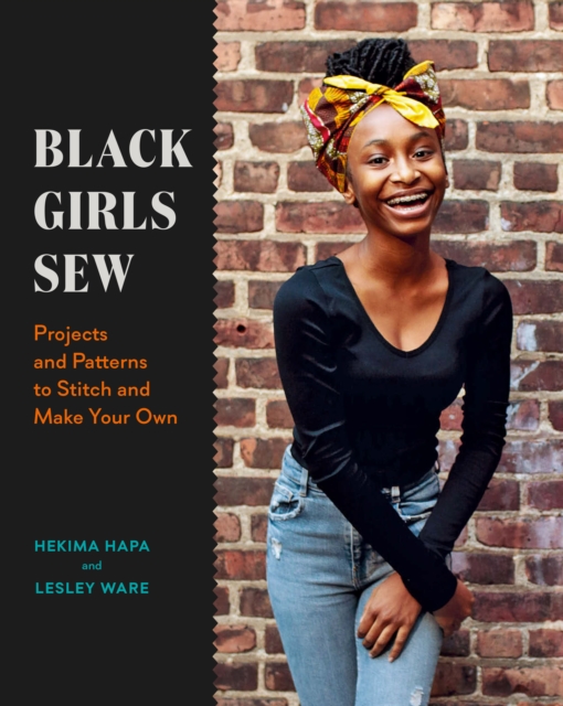 Black Girls Sew : Projects and Patterns to Stitch and Make Your Own, EPUB eBook