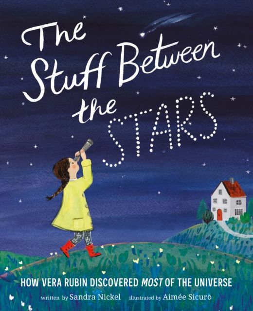 The Stuff Between the Stars : How Vera Rubin Discovered Most of the Universe, EPUB eBook