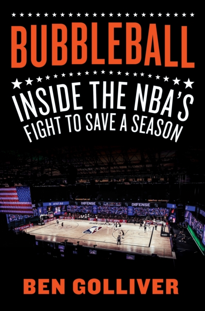 Bubbleball : Inside the NBA's Fight to Save a Season, EPUB eBook