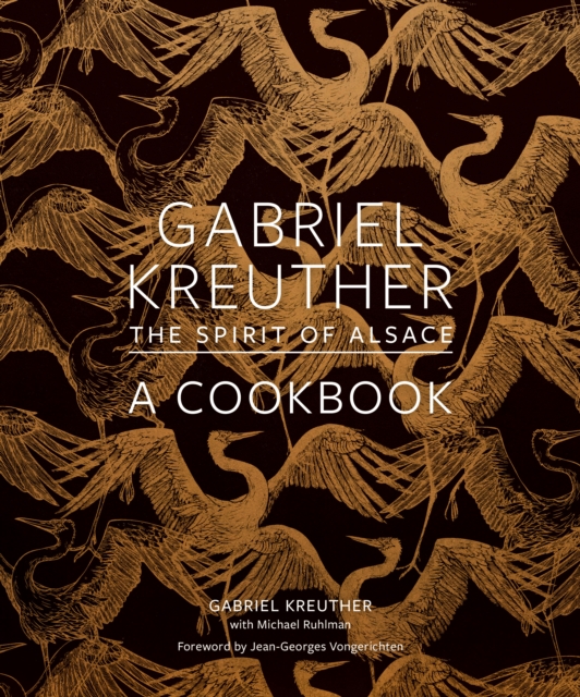 Gabriel Kreuther : The Spirit of Alsace, a Cookbook, EPUB eBook