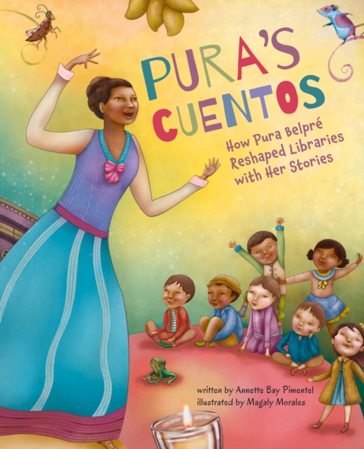Pura's Cuentos : How Pura Belpre Reshaped Libraries with Her Stories, EPUB eBook