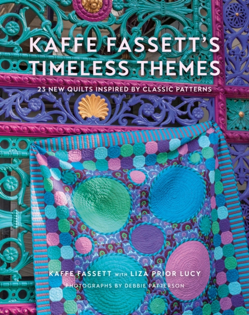 Kaffe Fassett's Timeless Themes : 23 New Quilts Inspired by Classic Patterns, EPUB eBook