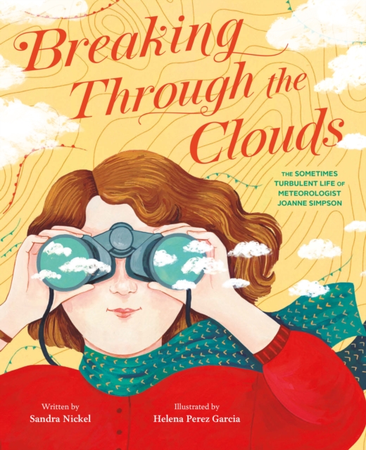 Breaking Through the Clouds : The Sometimes Turbulent Life of Meteorologist Joanne Simpson, EPUB eBook