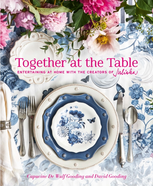 Together at the Table : Entertaining at home with the creators of Juliska, EPUB eBook