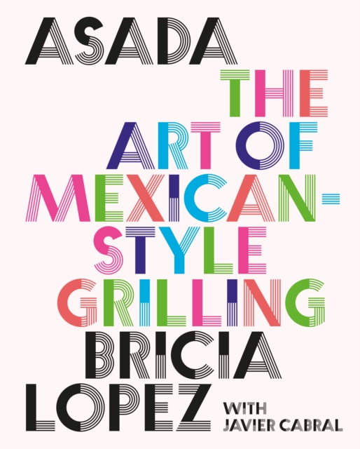 Asada : The Art of Mexican-Style Grilling, EPUB eBook