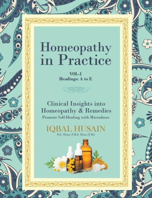 Homeopathy in Practice : Clinical Insights into Homeopathy and Remedies (Vol 1), Paperback / softback Book