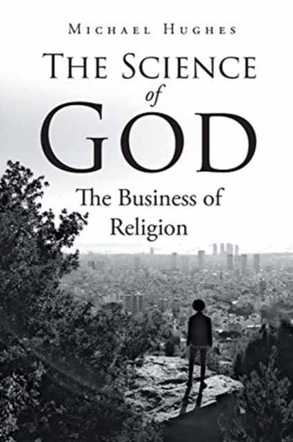 The Science of God : The Business of Religion, Paperback / softback Book