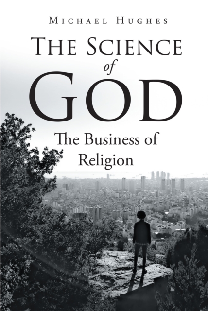 The Science of God : The Business of Religion, EPUB eBook