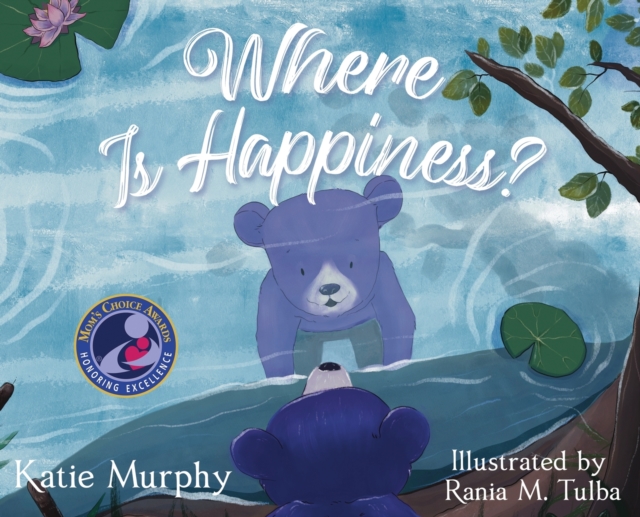 Where is Happiness? : A Little Bear Uncovers a Big Surprise!, Hardback Book