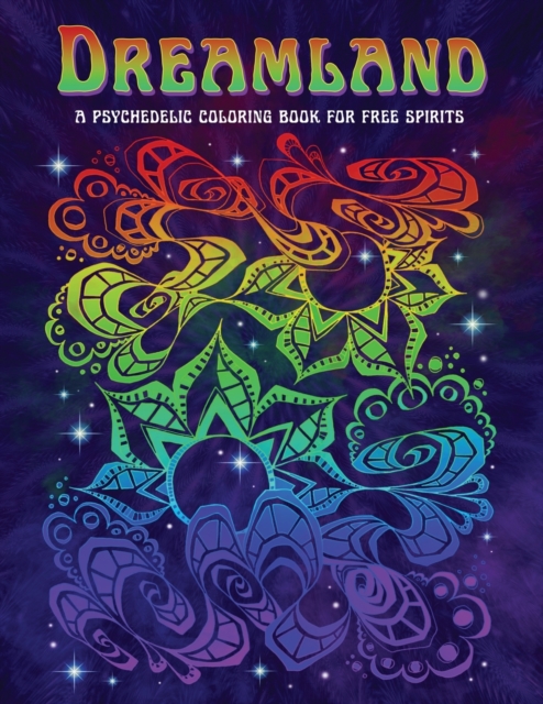 Dreamland : A Psychedelic Coloring Book for Free Spirits, Paperback / softback Book