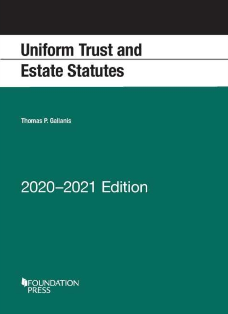 Uniform Trust and Estate Statutes, 2020-2021 Edition, Paperback / softback Book