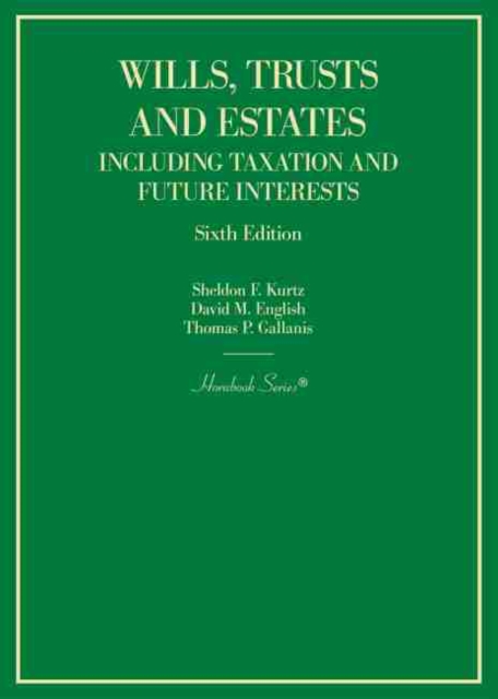 Wills, Trusts and Estates Including Taxation and Future Interests, Hardback Book