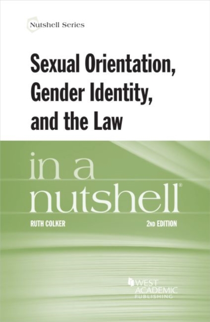 Sexual Orientation, Gender Identity, and the Law in a Nutshell, Paperback / softback Book