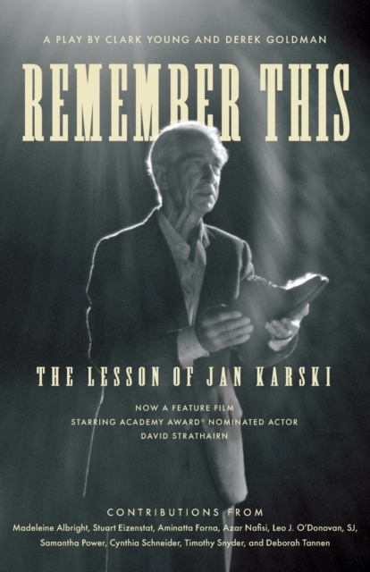 Remember This : The Lesson of Jan Karski, Paperback / softback Book