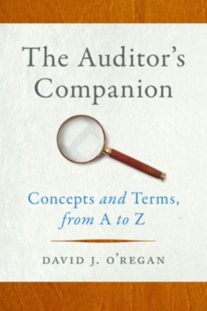 The Auditor's Companion : Concepts and Terms, from A to Z, Hardback Book