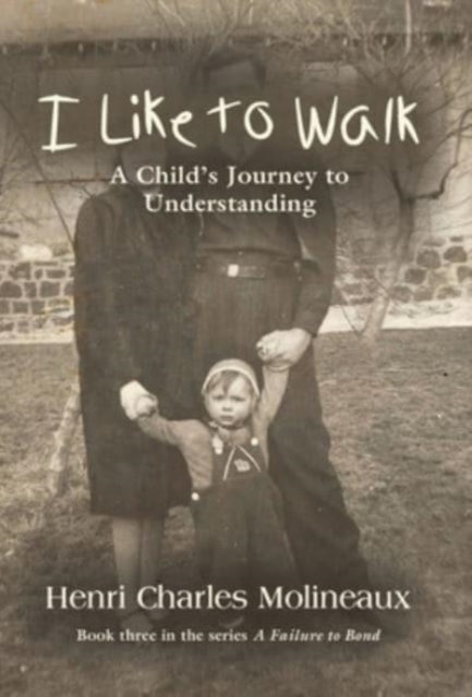 I Like to Walk : A Child's Journey to Understanding, Hardback Book
