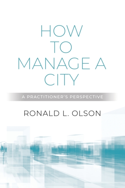 How to Manage a City : A Practitioner's Perspective, Paperback / softback Book