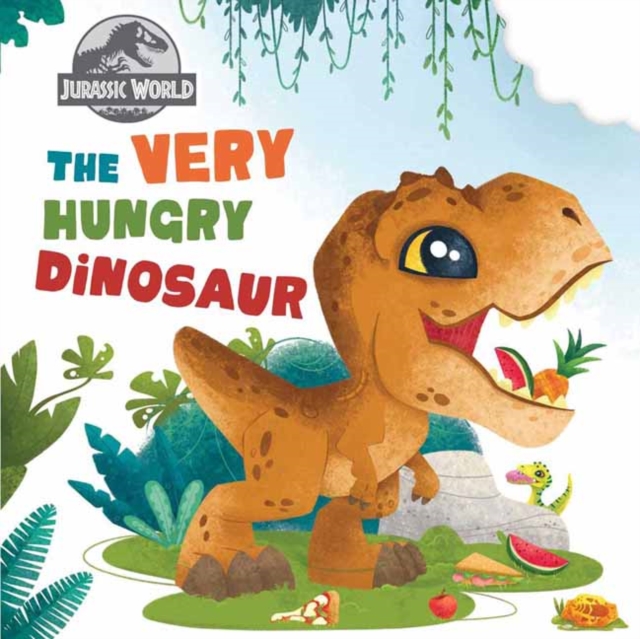 Jurassic World: The Very Hungry Dinosaur, Board book Book