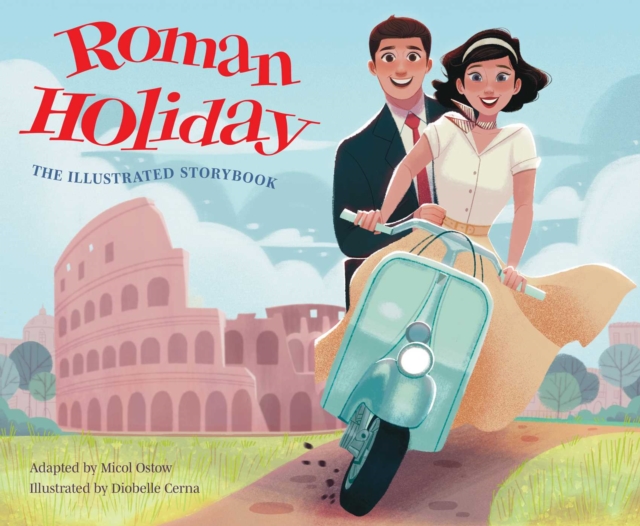 Roman Holiday: The Illustrated Storybook, Hardback Book