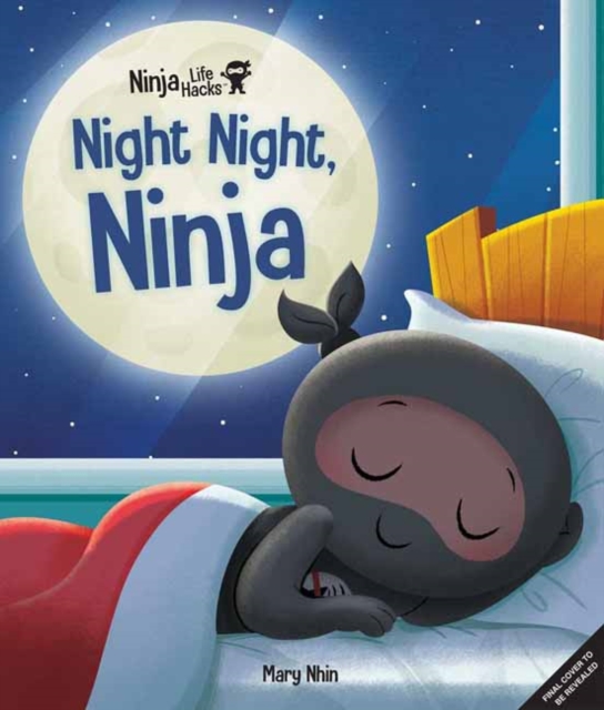 Ninja Life Hacks: Night Night Ninja, Hardback Book