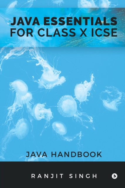 Java Essentials for Class X ICSE : Java Handbook, Paperback / softback Book