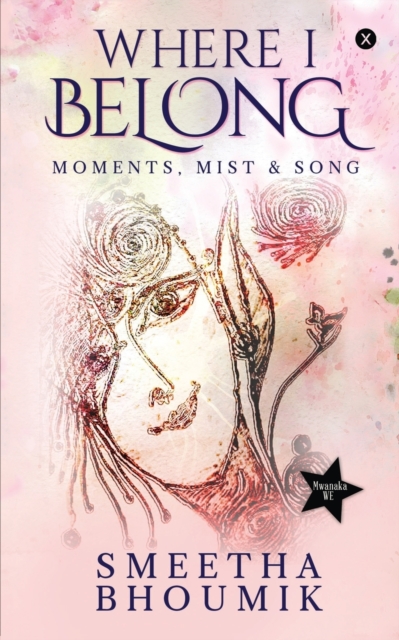 Where I Belong : Moments, Mist & Song, Paperback / softback Book