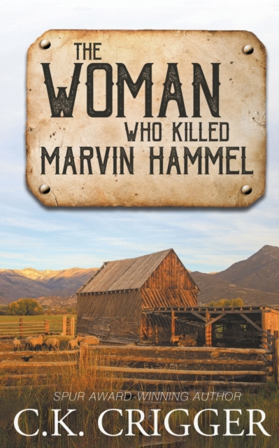 The Woman Who Killed Marvin Hammel : A Western Adventure Romance, Paperback / softback Book