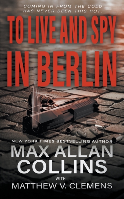 To Live and Spy In Berlin, Paperback / softback Book